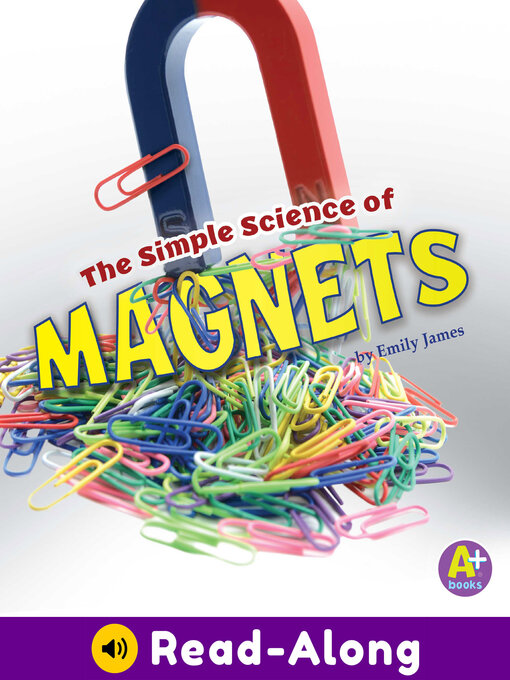 Title details for The Simple Science of Magnets by Emily James - Wait list